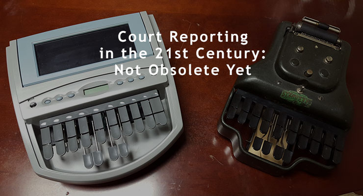 Court Reporting in the 21st Century