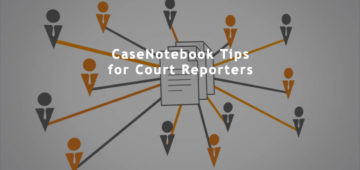 Case Notebook Tips for Court Reporters